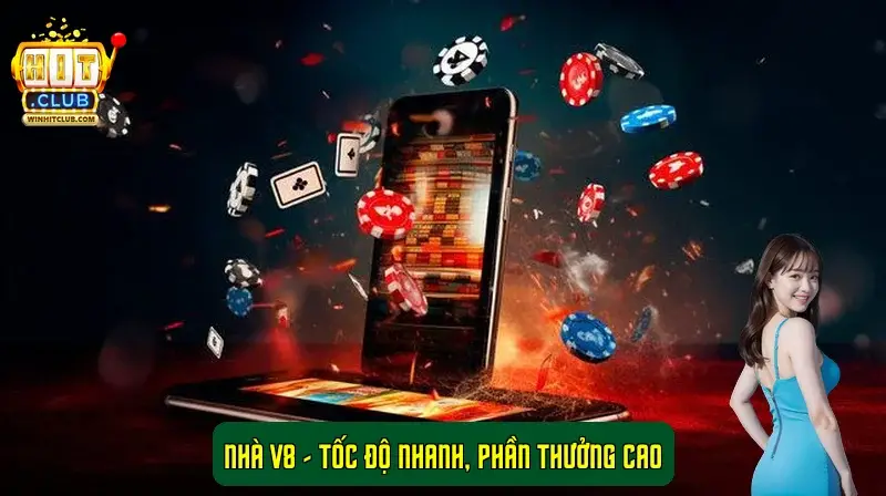 Nhà V8 – Tốc độ nhanh, phần thưởng cao Nhà V8 – Tốc độ nhanh, phần thưởng cao
