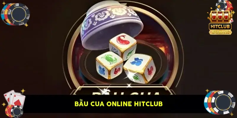 Bầu Cua Online HitClub